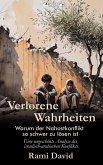 Verlorene Wahrheiten - Warum der Nahostkonflikt so schwer zu lösen ist (eBook, ePUB)