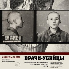 Vrachi-ubiytsy. Beschelovechnye eksperimenty nad lyudmi v lageryah smerti (MP3-Download) - Symes, Michel