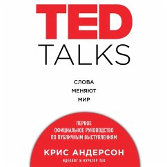 TED TALKS. Slova menyayut mir. Pervoe ofitsialnoe rukovodstvo po publichnym vystupleniyam (MP3-Download) - Anderson, Chris