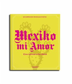 Mexiko mi Amor - Gonzalez Cortes, Luis Fernando Mexiko mi Amor - Gonzalez Cortes, Luis Fernando