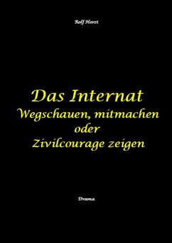 Cover Das Internat - Heimkind, Alkoholiker, Vernachlässigung, Hochbegabt, Stipendium, Musikstudium, Mobbing, Ausgrenzung, Überfall, gefährliche Körperverletzung, Klavier, Gesang, Streiche (eBook, ePUB)