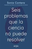 Seis problemas que la ciencia no puede resolver (eBook, ePUB)