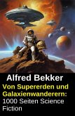 Von Supererden und Galaxienwanderern: 1000 Seiten Science Fiction (eBook, ePUB)