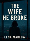 The Wife He Broke (eBook, ePUB)