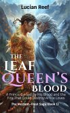 The Leaf Queen's Blood: A Prince Cursed by His Blood and the Fire That Could Destroy All He Loves (The Verdant-Frost Saga, #1) (eBook, ePUB) The Leaf Queen's Blood: A Prince Cursed by His Blood and the Fire That Could Destroy All He Loves (The Verdant-Frost Saga, #1) (eBook, ePUB)