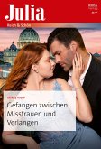 Gefangen zwischen Misstrauen und Verlangen (eBook, ePUB) Gefangen zwischen Misstrauen und Verlangen (eBook, ePUB)