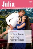 In den Armen des sexy Kronprinzen (eBook, ePUB) In den Armen des sexy Kronprinzen (eBook, ePUB)