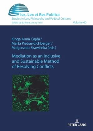 Mediation as an Inclusive and Sustainable Method of Resolving Conflicts