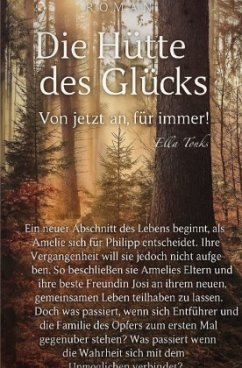 Die Hütte des Glücks - von Jetzt an , für Immer ! Die Hütte des Glücks - von Jetzt an , für Immer !