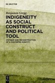 Indigeneity as Social Construct and Political Tool