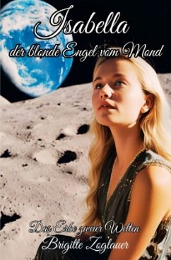 Cover Isabella der blonde Engel vom Mond - Das Erbe zweier Welten