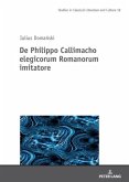 De Philippo Callimacho elegicorum Romanorum imitatore