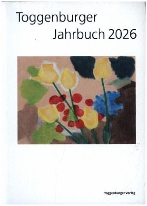 Toggenburger Jahrbuch 2026 Toggenburger Jahrbuch 2026