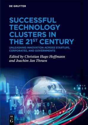 Successful Technology Clusters in the 21st Century Successful Technology Clusters in the 21st Century