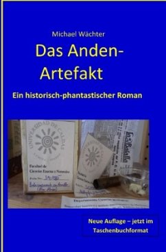 Das Anden-Artefakt. Eine historisch-phantastische Erzählung