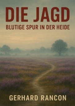 Die Jagd-Blutige Spur in der Heide Die Jagd-Blutige Spur in der Heide