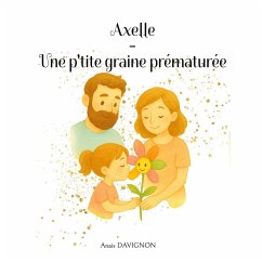 Cover Axelle - Une p'tite graine prématurée (eBook, ePUB)