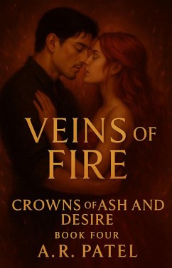 Cover Veins of Fire (Crowns of Ash and Desire, #4) (eBook, ePUB)