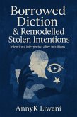 Borrowed Diction & Stolen Remodelled Intentions (eBook, ePUB)
