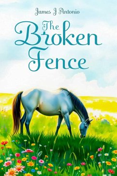 The Broken Fence (eBook, ePUB) - Antonio, James J
