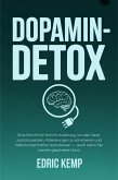 Dopamin-Detox: Eine Schritt-für-Schritt-Anleitung, um den Geist zurückzusetzen, Ablenkungen zu eliminieren und tiefe Konzentration aufzubauen - auch wenn Sie bereits gescheitert sind (eBook, ePUB)