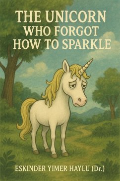Cover The Unicorn Who Forgot How to Sparkle (eBook, ePUB)