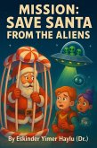 Mission: Save Santa from the Aliens (eBook, ePUB)