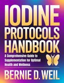 Iodine Protocols Handbook: A Comprehensive Guide to Supplementation for Optimal Health and Wellness (eBook, ePUB)