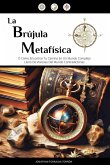 La Brújula Metafísica (eBook, ePUB)