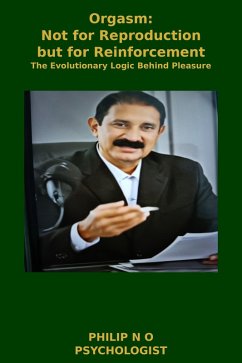 Orgasm: Not for Reproduction but for Reinforcement (eBook, ePUB) - O, Philip N
