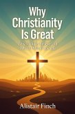 Why Christianity is great - Why Millions Believe and What It Means for You (eBook, ePUB)