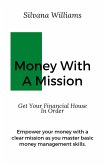 Money With A Mission: Get Your Financial House in Order (eBook, ePUB)