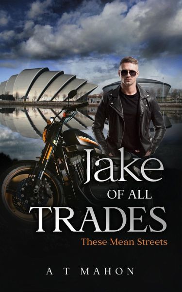 Jake Of All Trades (These Mean Streets, #1) (eBook, ePUB) Jake Of All Trades (These Mean Streets, #1) (eBook, ePUB)