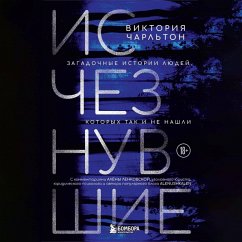 Ischeznuvshie. Zagadochnye istorii lyudey, kotoryh tak i ne nashli (MP3-Download) - Charlton, Victoria