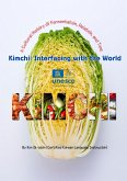 Kimchi: Interfacing with the World_A Cultural History of Fermentation, Relation, and Time (eBook, ePUB) Kimchi: Interfacing with the World_A Cultural History of Fermentation, Relation, and Time (eBook, ePUB)
