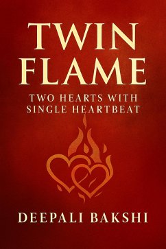 TwinFlame: Two Hearts With Single HeartBeat (eBook, ePUB) - Bakshi, Deepali
