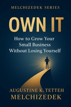Cover Own It: How to Grow Your Small Business Without Losing Yourself (eBook, ePUB)