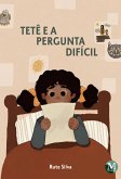Tetê e a pergunta difícil (eBook, ePUB)