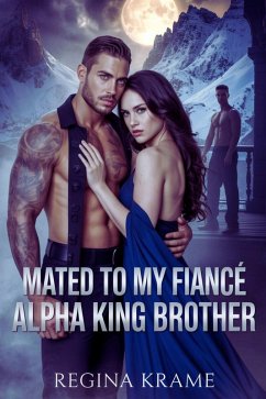 Mated To My Fiancé Alpha King Brother (eBook, ePUB) - Lawson, AMado Ordaine; Krame, Regina