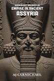 Empire in Ancient Assyria (Assyriology Archives, #6) (eBook, ePUB)