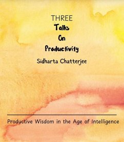 Three Talks on Productivity (Productivity Series, #1) (eBook, ePUB) - Chatterjee, Sidharta