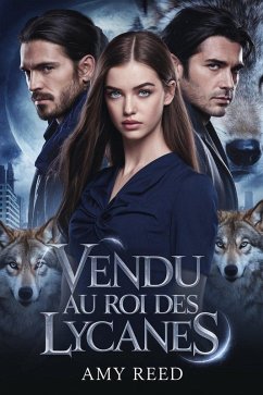 Cover VENDU AU ROI DES LYCANES (French Fated mates trilogy, #1) (eBook, ePUB)