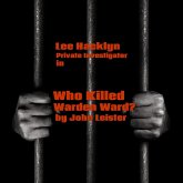 Lee Hacklyn Private Investigator in Who Killed Warden Ward? (eBook, ePUB)