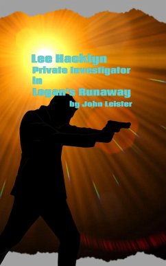 Lee Hacklyn Private Investigator in Logan's Runaway (eBook, ePUB) - Leister, John