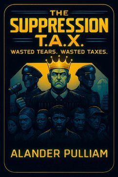 Cover The Supression T.A.X. wasted tears wasted taxes (eBook, ePUB)