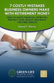 7 Costly Mistakes Business Owners Make with Retirement Money (eBook, ePUB)