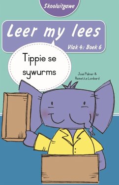 Leer my lees (Vlak 4 Boek 6): Tippie se sywurms (Skooluitgawe) (eBook, ePUB) - Palmer, José; Lombard, Reinette