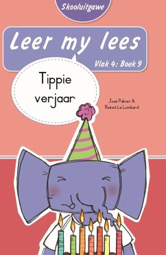 Cover Leer my lees (Vlak 4 Boek 9): Tippie verjaar (Skooluitgawe) (eBook, ePUB)