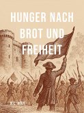 Hunger nach Brot und Freiheit (eBook, ePUB)
