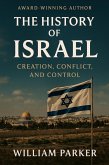 The History of Israel Creation, Conflict, and Control (eBook, ePUB)